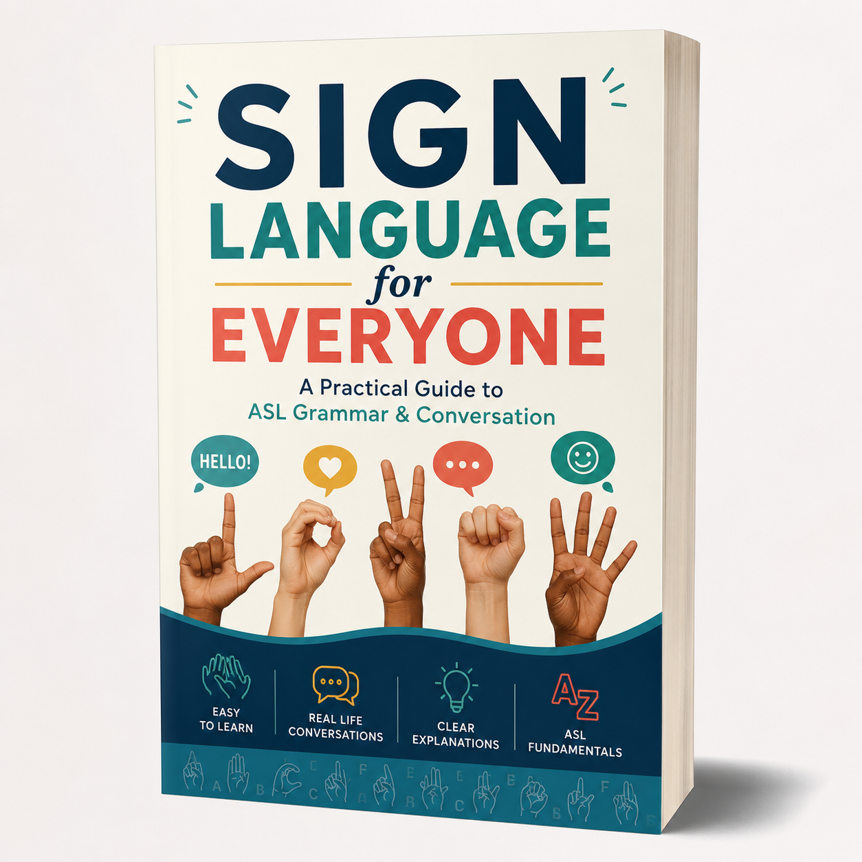 Sign Language for Everyone: A Practical Guide to ASL Grammar & Conversation